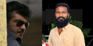 Ajith and Vetrimaaran