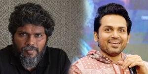 pa ranjith and karthi